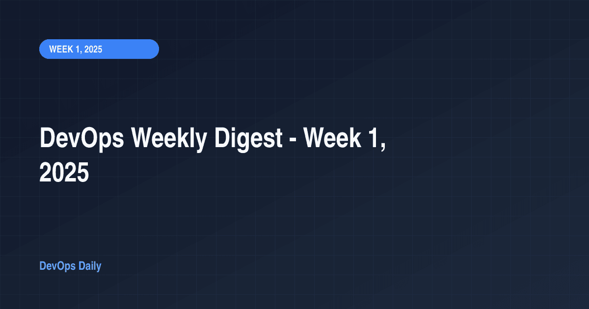 DevOps Weekly Digest - Week 1, 2025