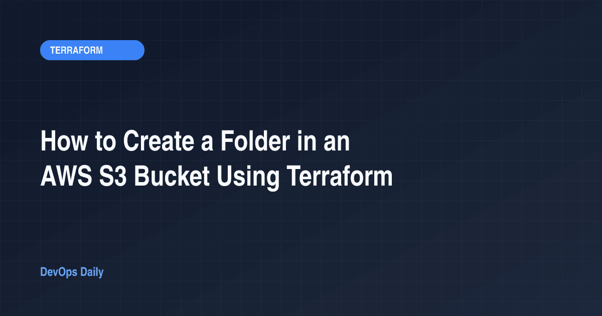 How to Create a Folder in an AWS S3 Bucket Using Terraform
