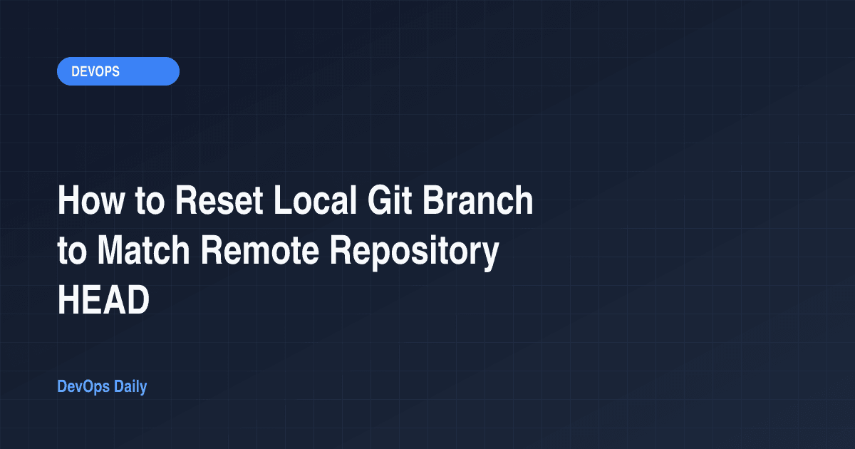 How to Reset Local Git Branch to Match Remote Repository HEAD